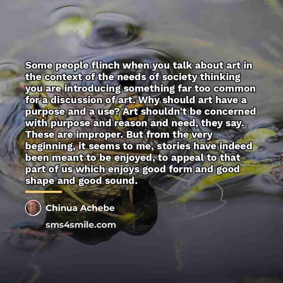 “Some people flinch when you talk about art in the…” quote by Chinua Achebe