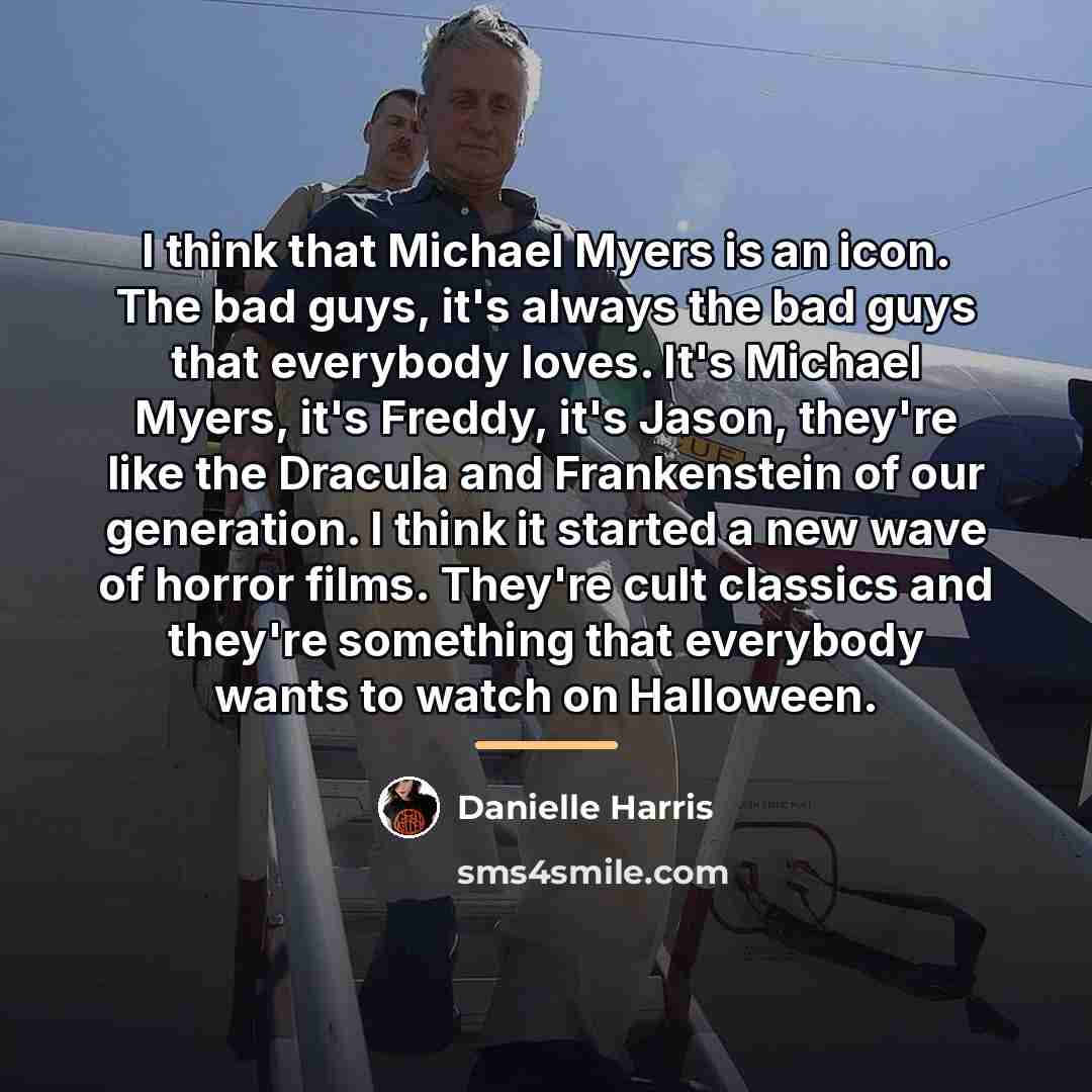 “I think that Michael Myers is an icon. The bad…” quote by Danielle Harris
