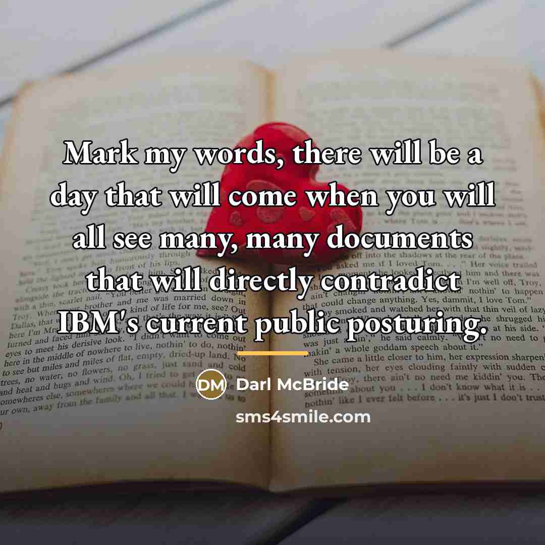 “Mark my words, there will be a day that will…” quote by Darl McBride
