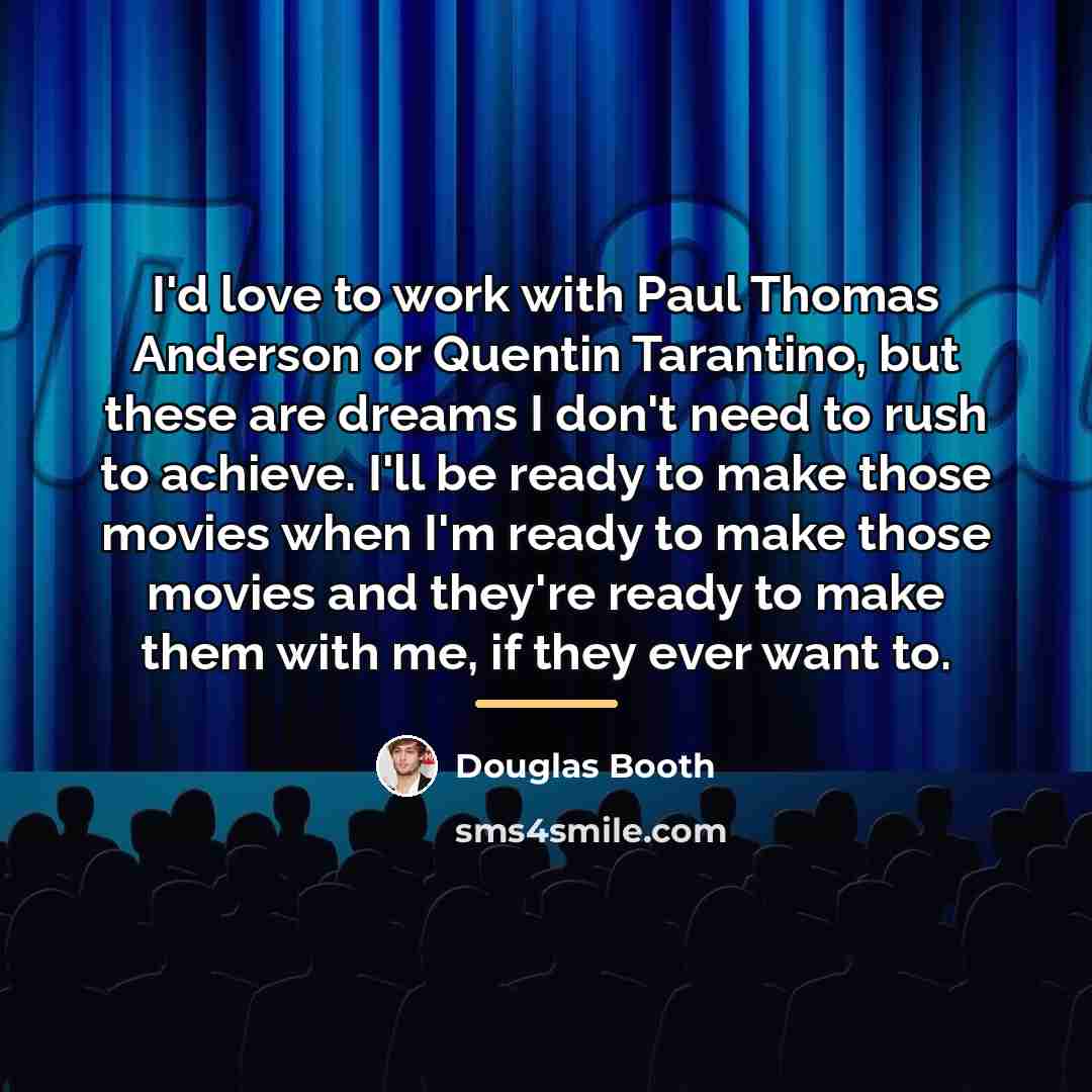 “I'd love to work with Paul Thomas Anderson or Quentin…” quote by Douglas Booth