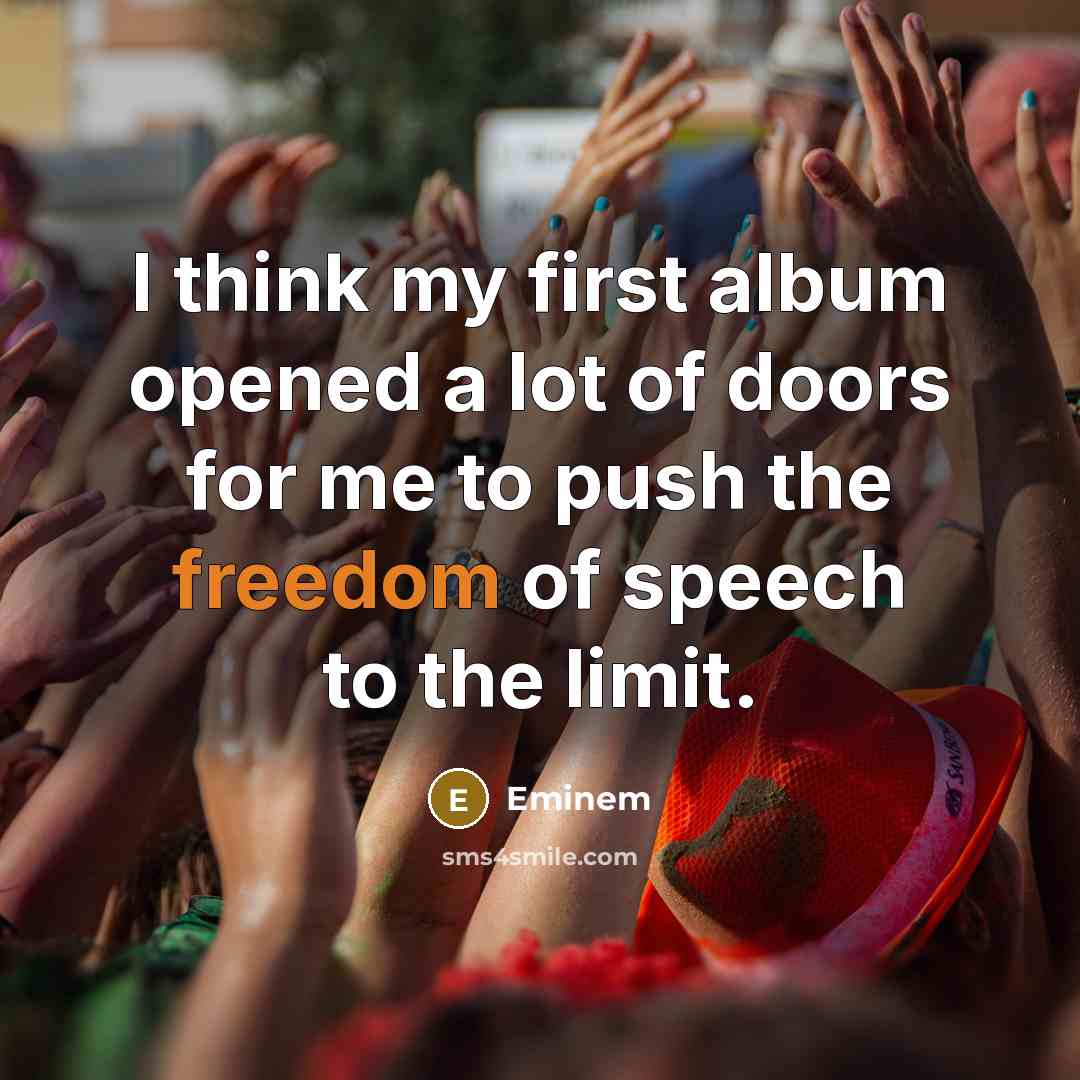 “I think my first album opened a lot of doors…” quote by Eminem
