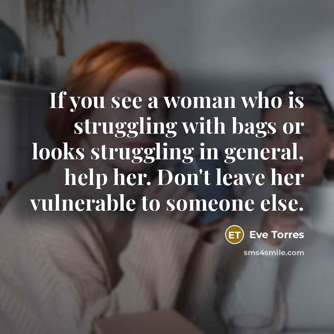 “If you see a woman who is struggling with bags…” quote by Eve Torres