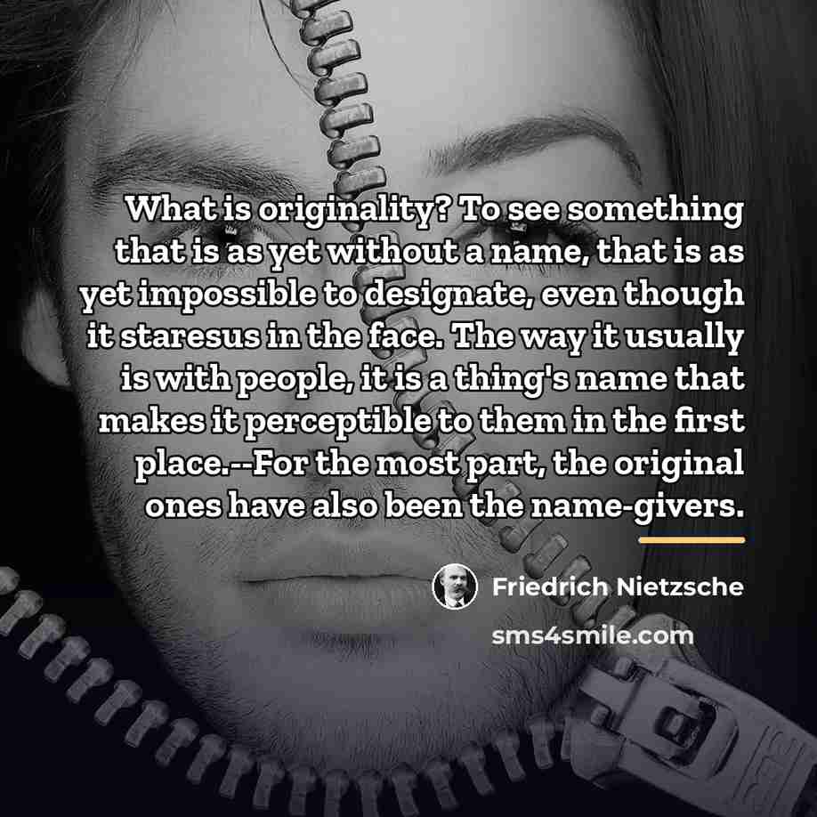“What is originality? To see something that is as yet…” quote by Friedrich Nietzsche