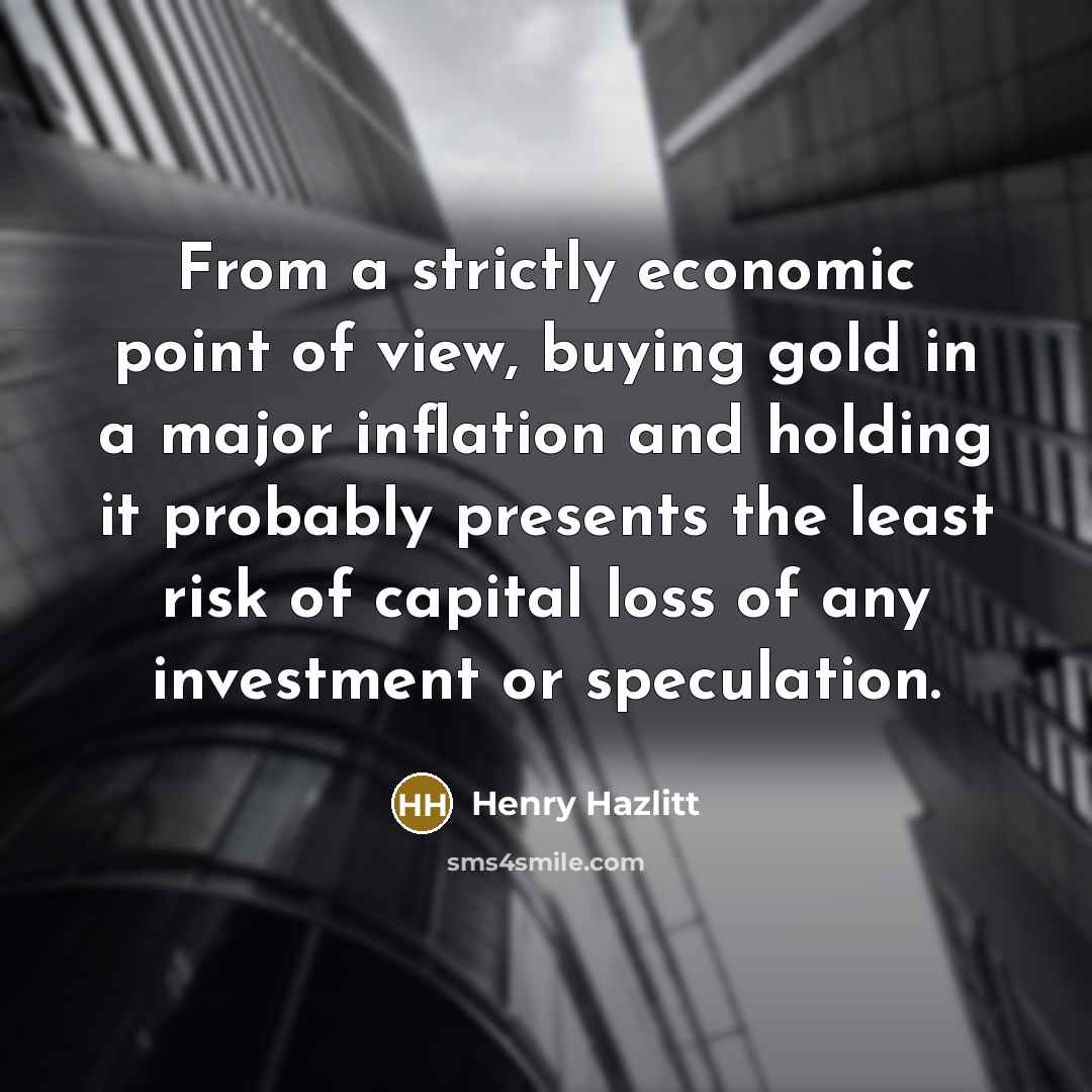 “From a strictly economic point of view, buying gold in…” quote by Henry Hazlitt