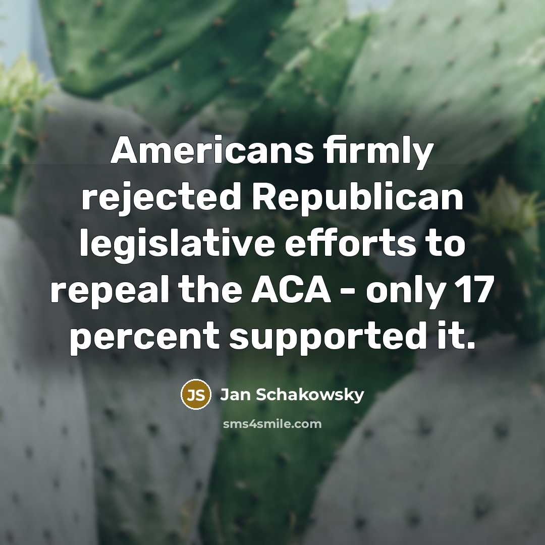“Americans firmly rejected Republican legislative efforts to repeal the ACA…” quote by Jan Schakowsky