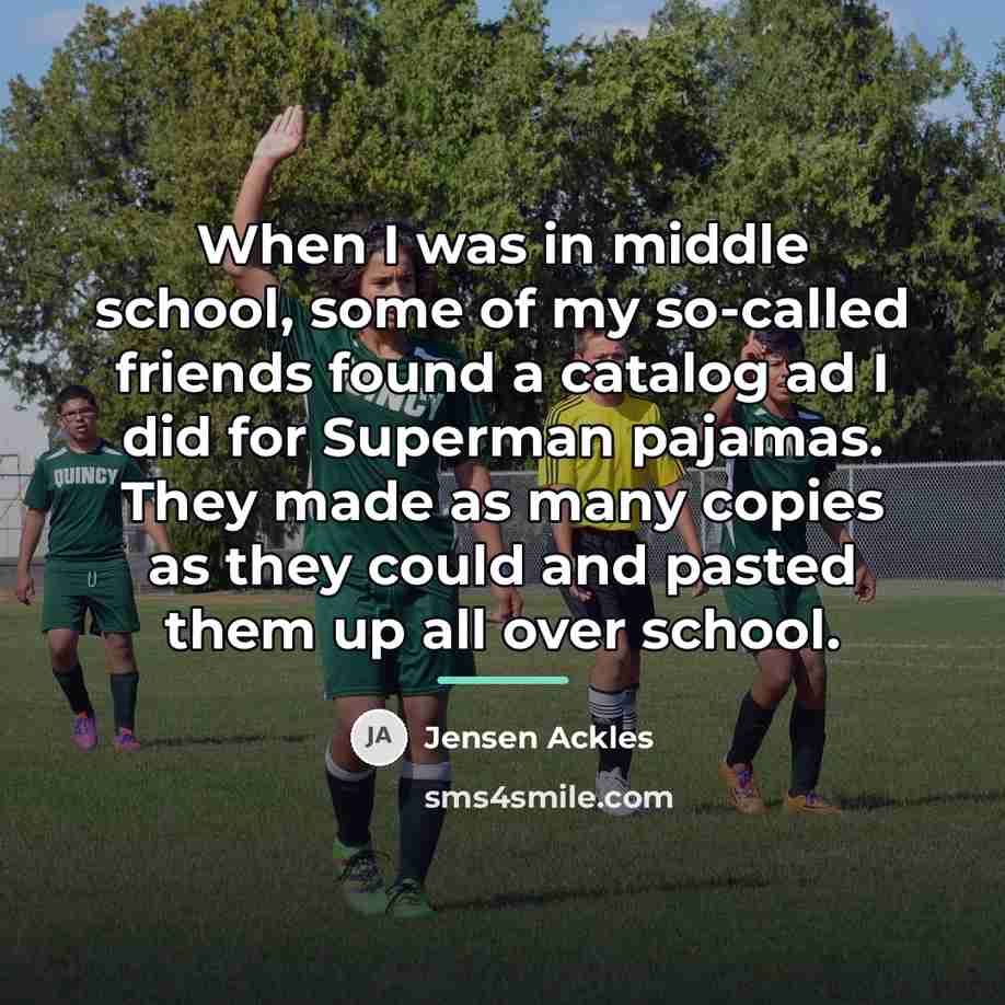 “When I was in middle school, some of my so-called…” quote by Jensen Ackles