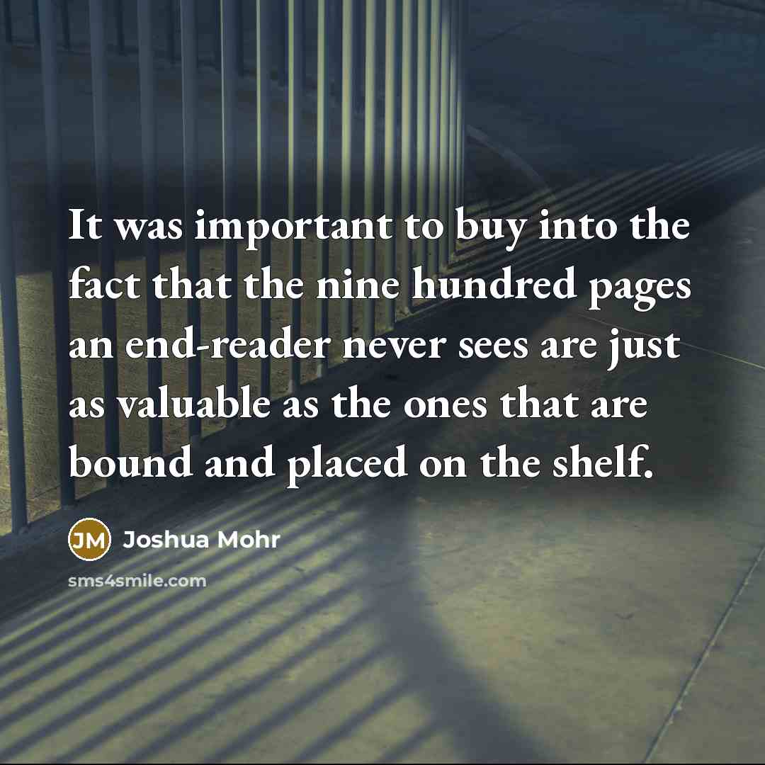 “It was important to buy into the fact that the…” quote by Joshua Mohr