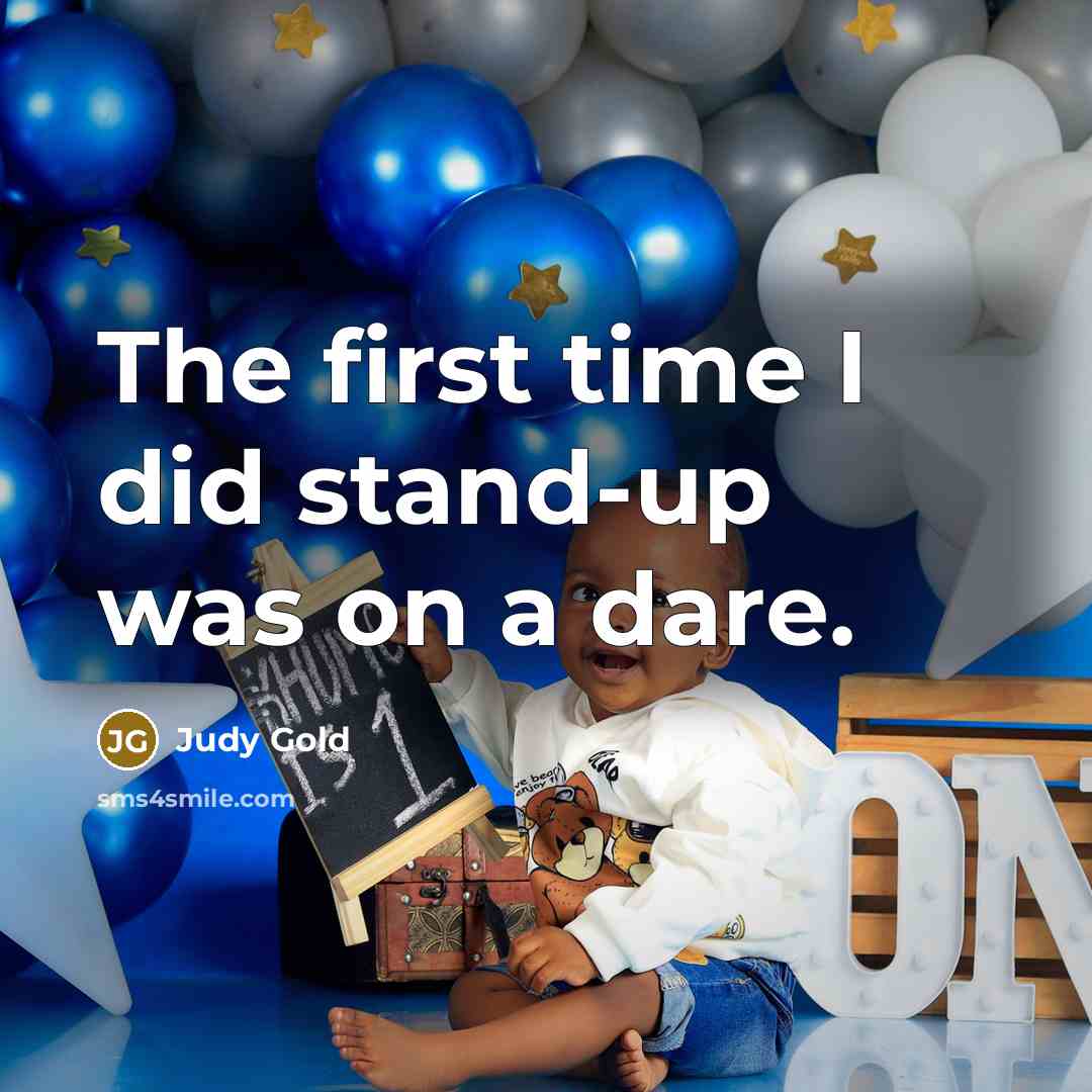 “The first time I did stand-up was on a dare.…” quote by Judy Gold