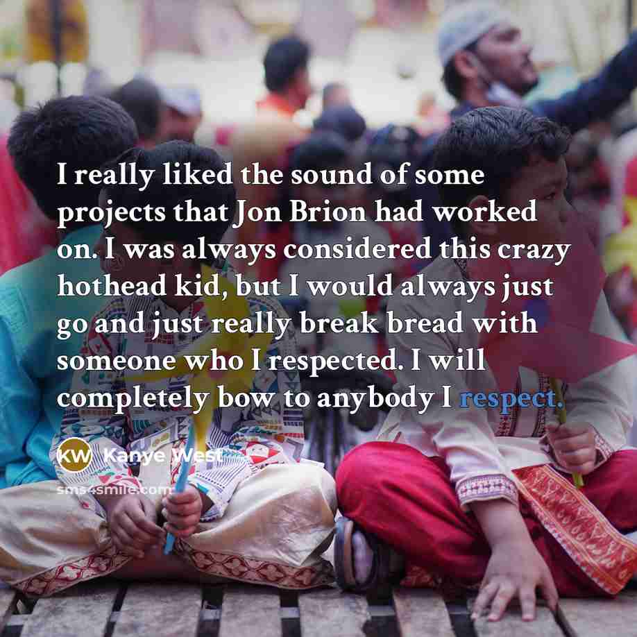 “I really liked the sound of some projects that Jon…” quote by Kanye West