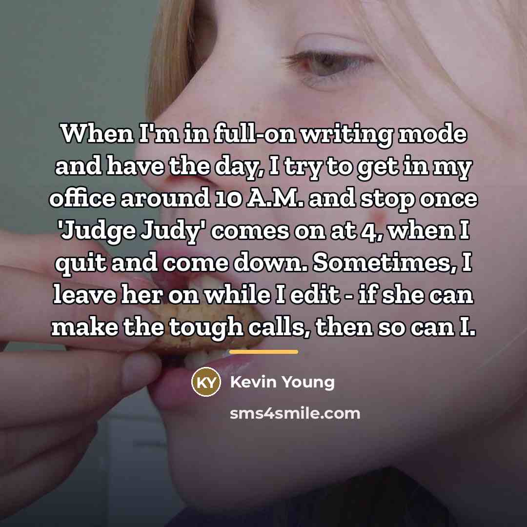 “When I'm in full-on writing mode and have the day,…” quote by Kevin Young