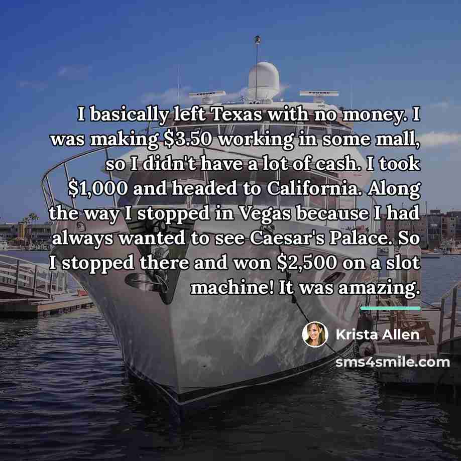 “I basically left Texas with no money. I was making…” quote by Krista Allen