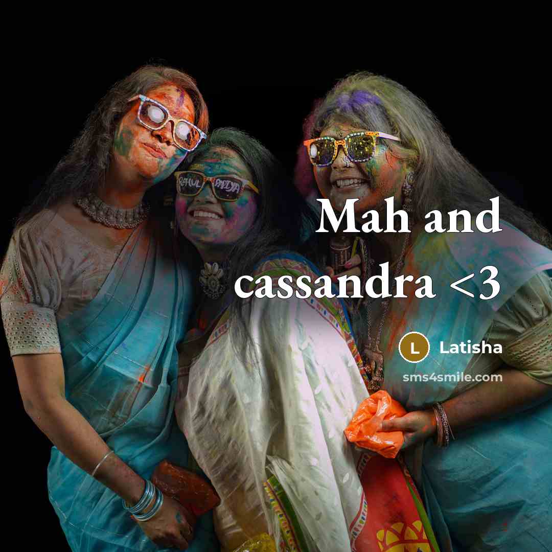 “Mah and cassandra” quote by Latisha