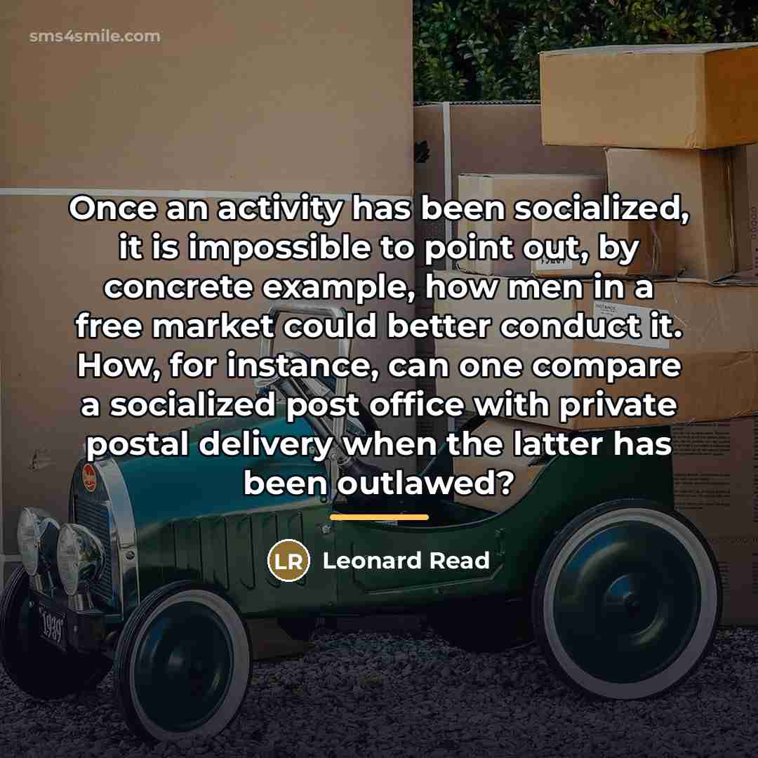 “Once an activity has been socialized, it is impossible to…” quote by Leonard Read