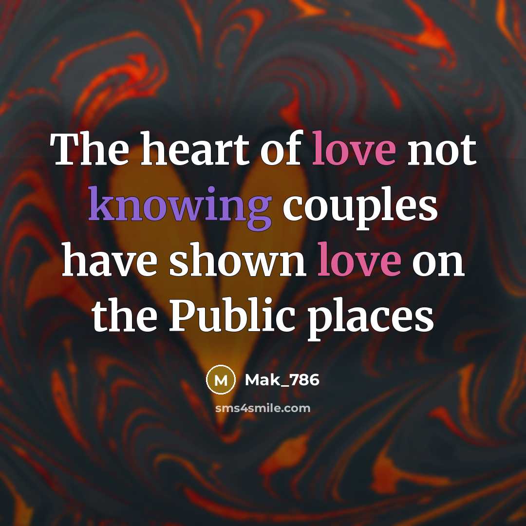 “The heart of love not knowing couples have shown love…” quote by Mak_786