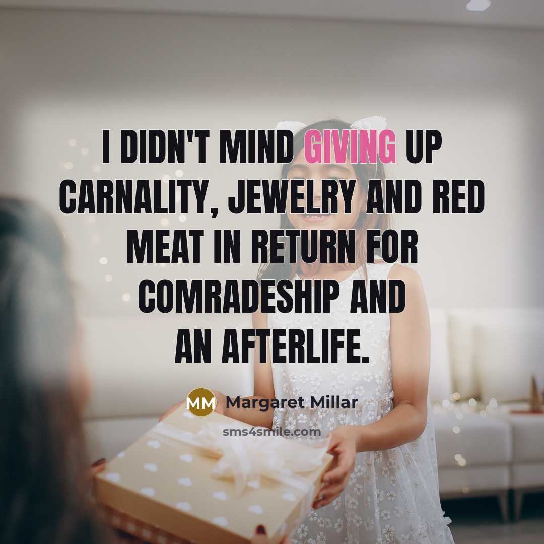 “I didn't mind giving up carnality, jewelry and red meat…” quote by Margaret Millar