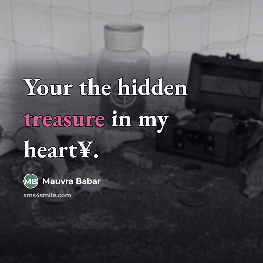 “Your the hidden treasure in my heart¥.…” quote by Mauvra Babar