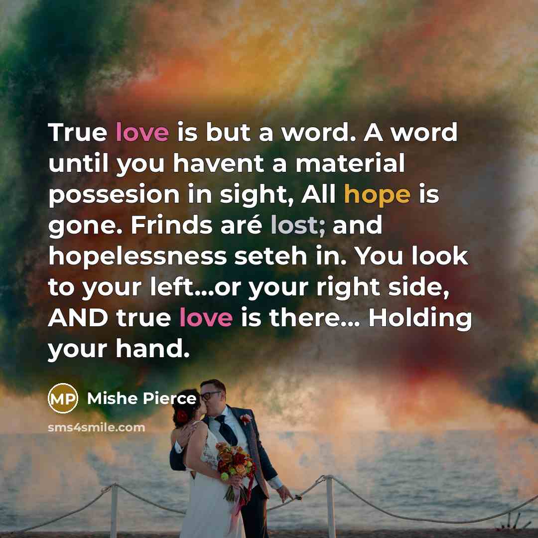 “True love is but a word. A word until you…” quote by Mishe Pierce