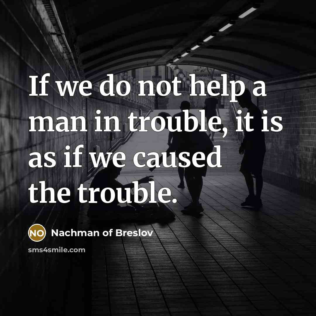 “If we do not help a man in trouble, it…” quote by Nachman of Breslov