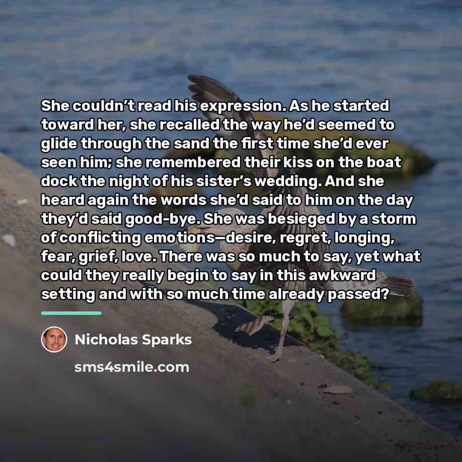 “She couldn’t read his expression. As he started toward her,…” quote by Nicholas Sparks