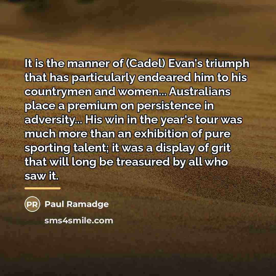 “It is the manner of (Cadel) Evan's triumph that has…” quote by Paul Ramadge
