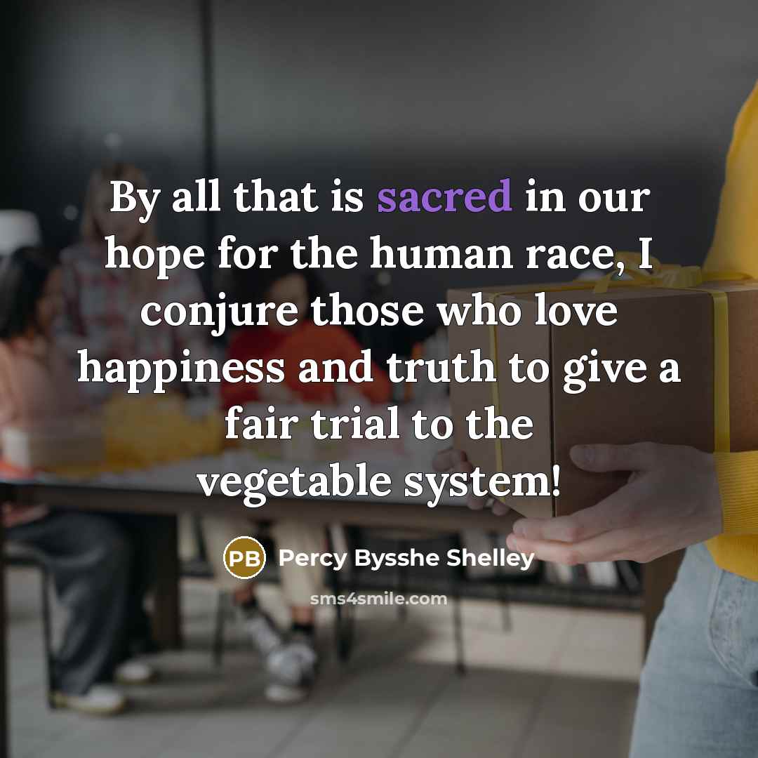 “By all that is sacred in our hope for the…” quote by Percy Bysshe Shelley