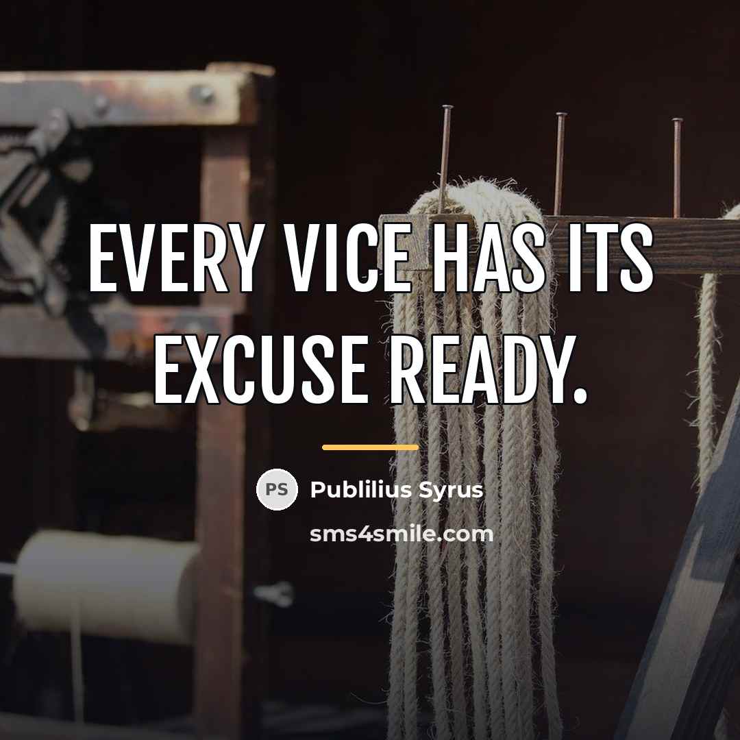 “Every vice has its excuse ready.…” quote by Publilius Syrus