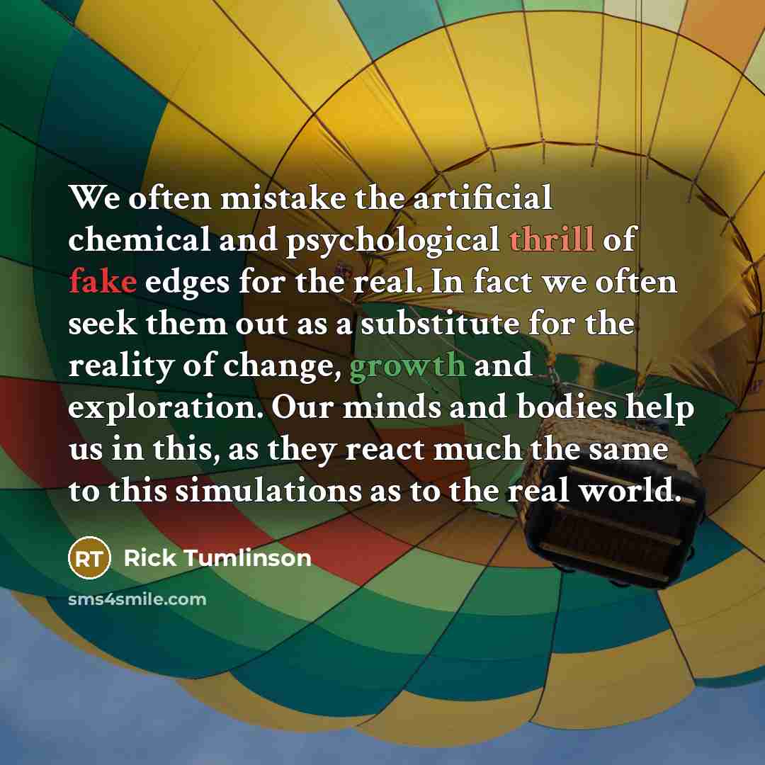 “We often mistake the artificial chemical and psychological thrill of…” quote by Rick Tumlinson