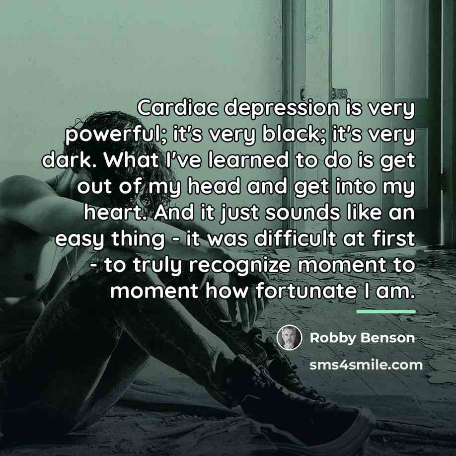“Cardiac depression is very powerful; it's very black; it's very…” quote by Robby Benson