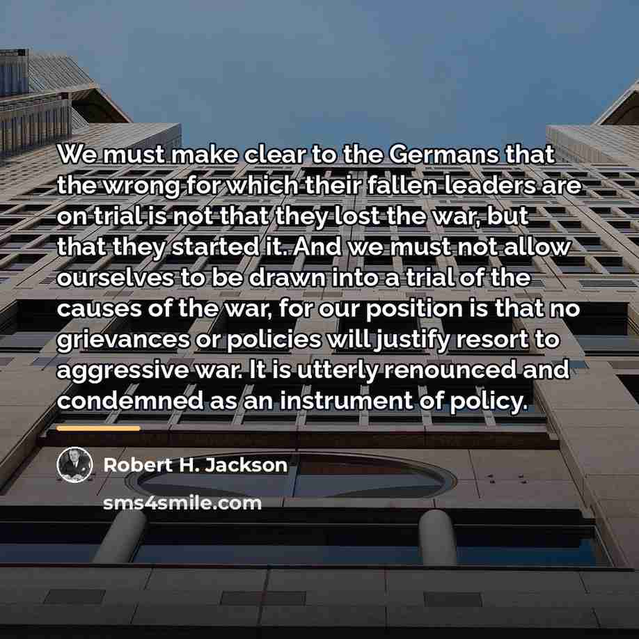 “We must make clear to the Germans that the wrong…” quote by Robert H. Jackson