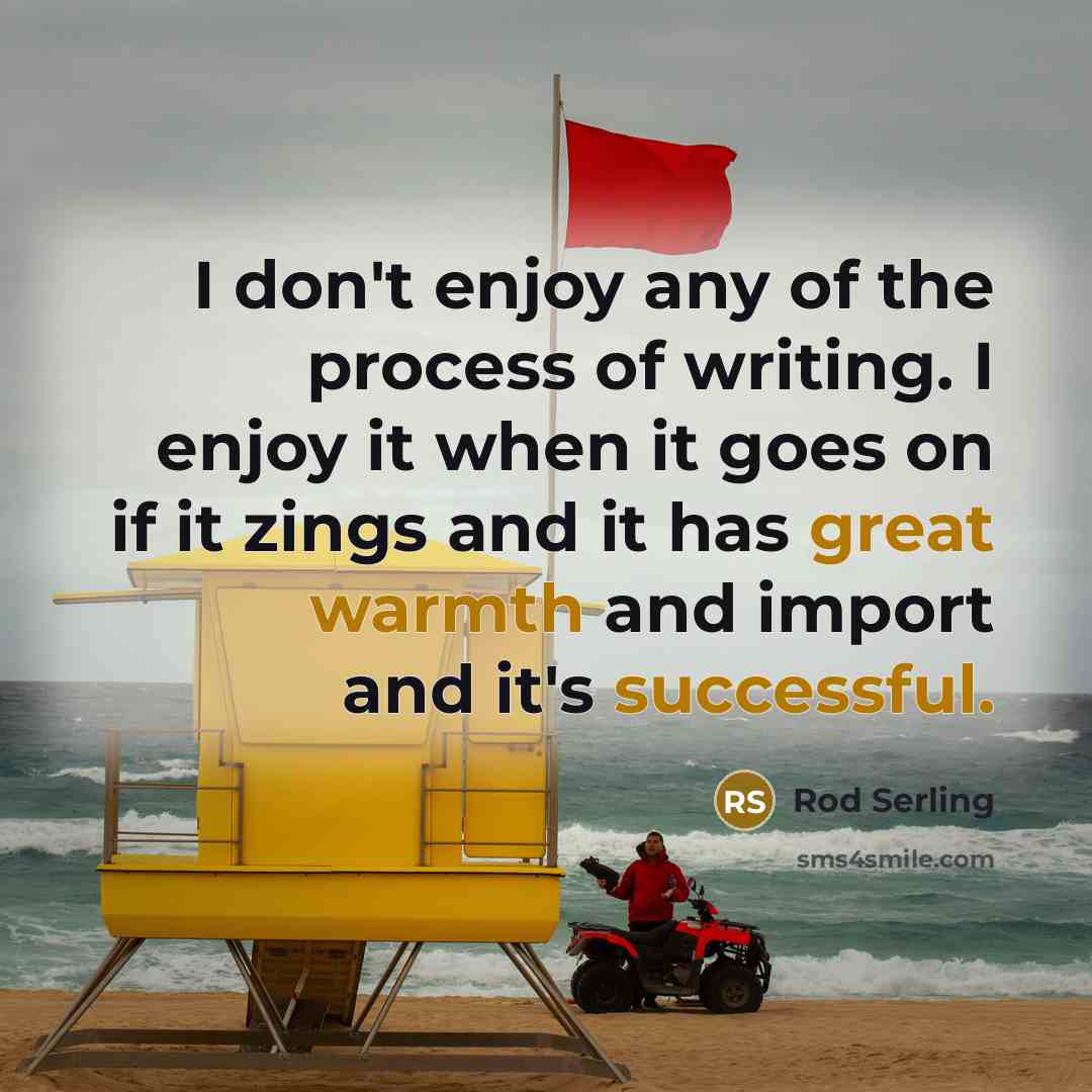 “I don't enjoy any of the process of writing. I…” quote by Rod Serling