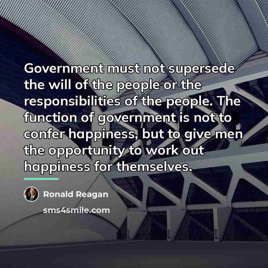 “Government must not supersede the will of the people or…” quote by Ronald Reagan