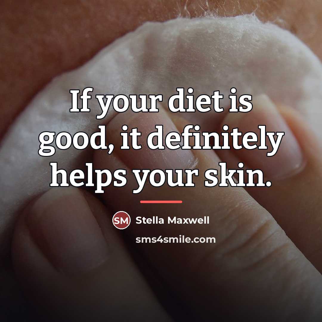 “If your diet is good, it definitely helps your skin.…” quote by Stella Maxwell