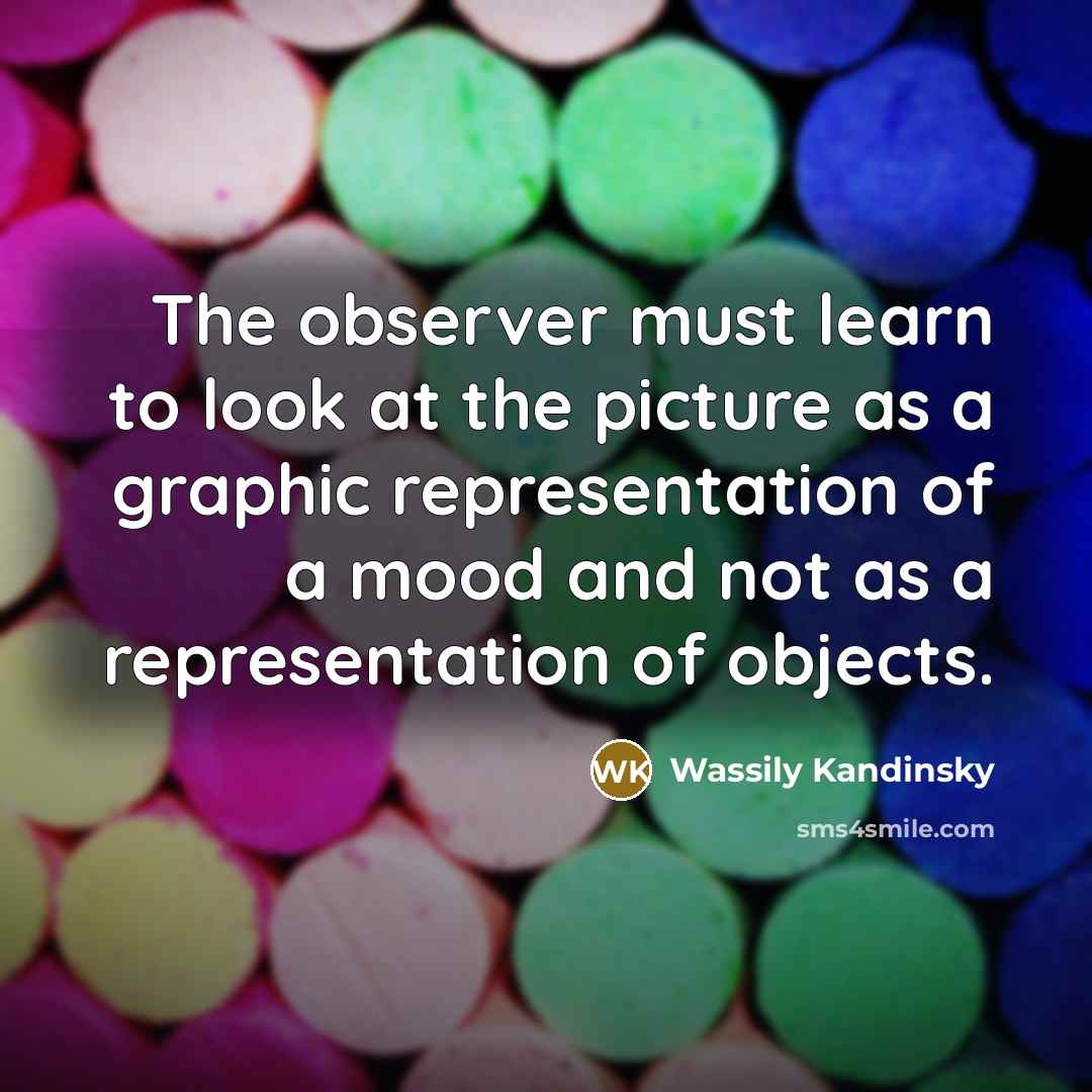 “The observer must learn to look at the picture as…” quote by Wassily Kandinsky
