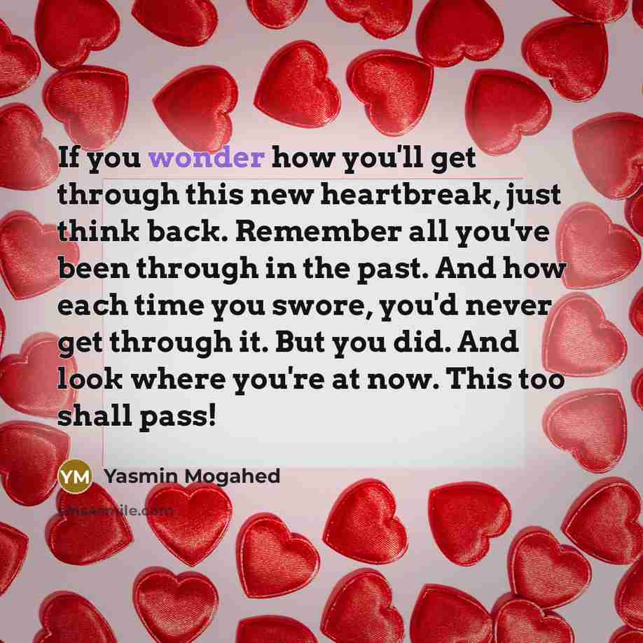 “If you wonder how you'll get through this new heartbreak,…” quote by Yasmin Mogahed