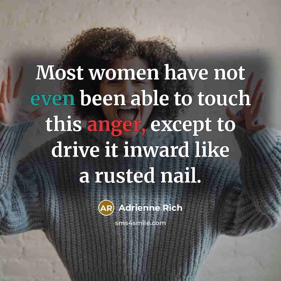 “Most women have not even been able to touch this…” quote by Adrienne Rich