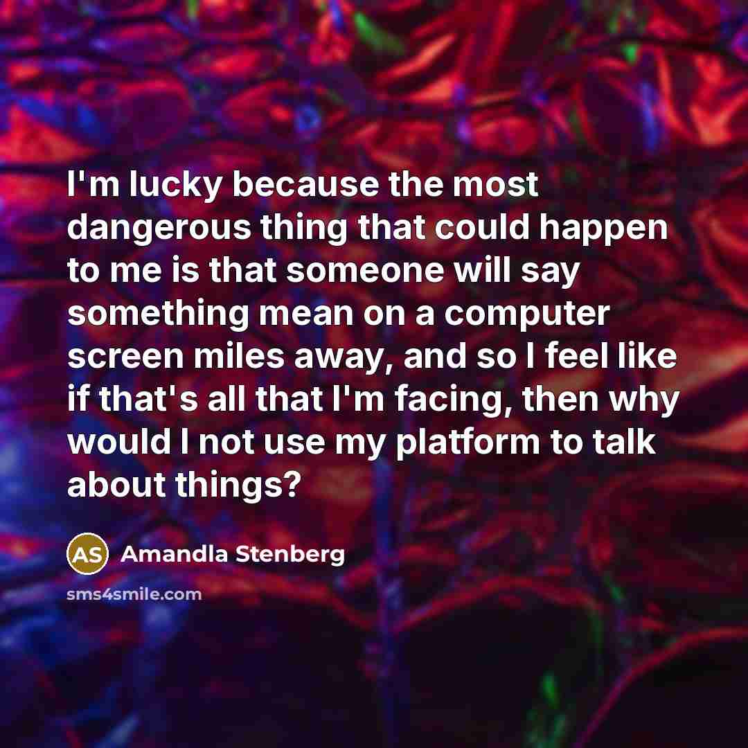 “I'm lucky because the most dangerous thing that could happen…” quote by Amandla Stenberg