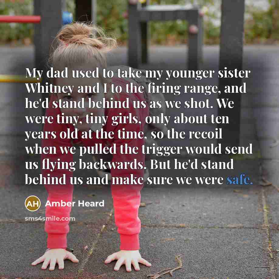 “My dad used to take my younger sister Whitney and…” quote by Amber Heard