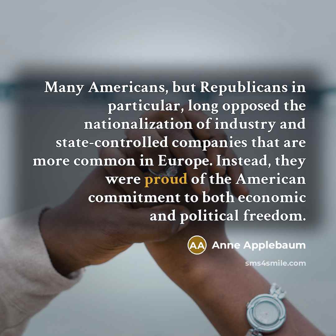 “Many Americans, but Republicans in particular, long opposed the nationalization…” quote by Anne Applebaum