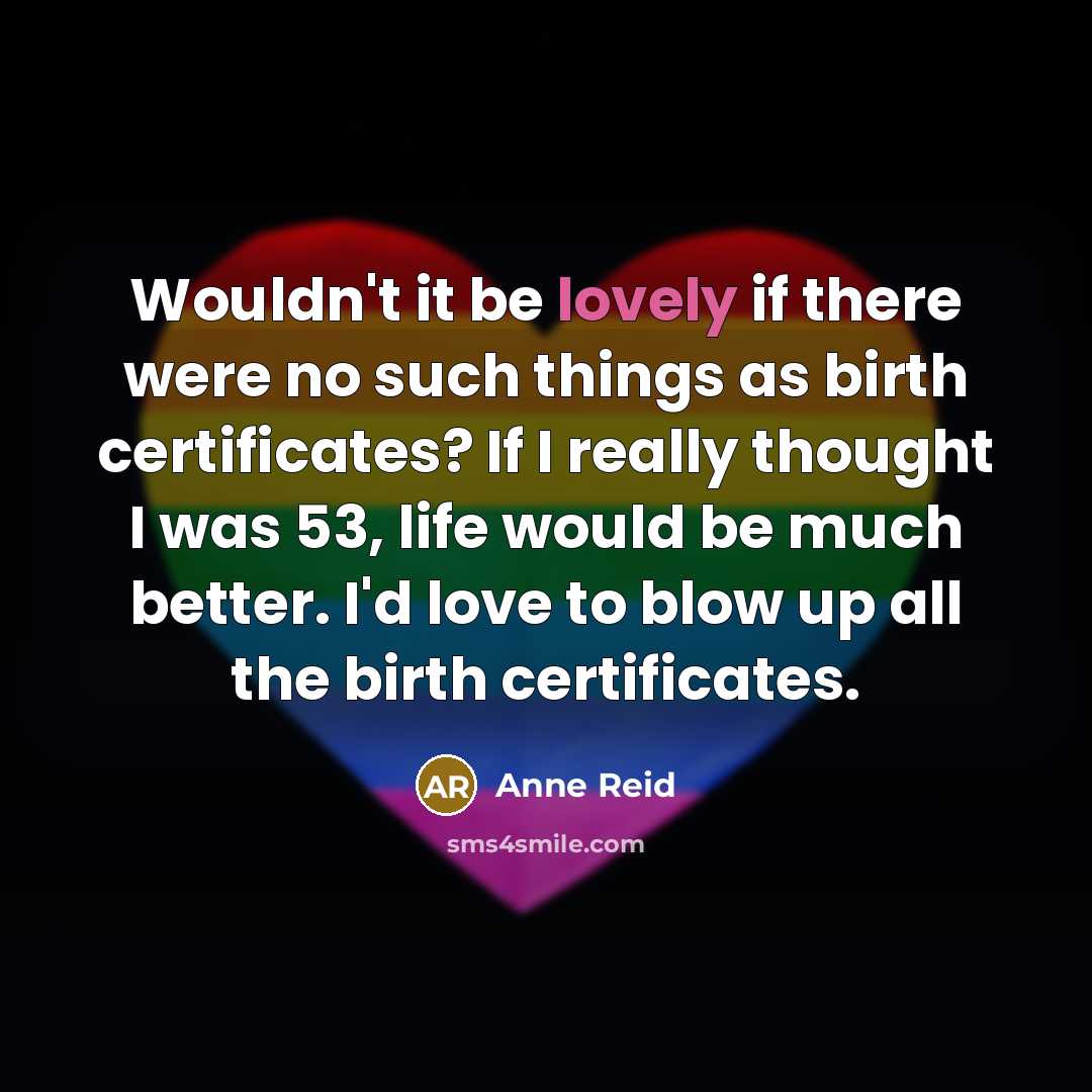 “Wouldn't it be lovely if there were no such things…” quote by Anne Reid