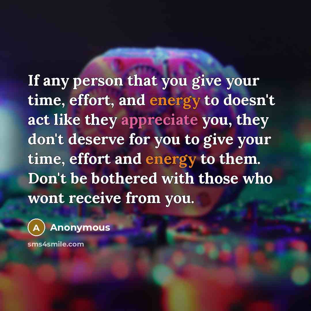 “If any person that you give your time, effort, and…” quote by Anonymous