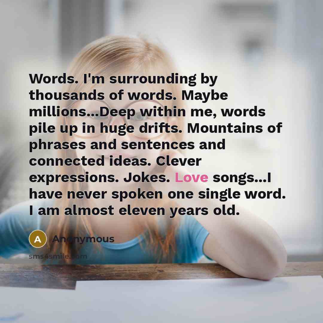 “Words. I'm surrounding by thousands of words. Maybe millions...Deep within…” quote by Anonymous
