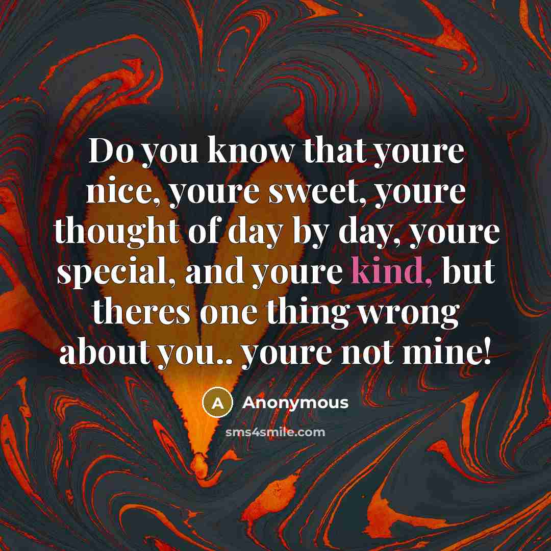 “Do you know that youre nice, youre sweet, youre thought…” quote by Anonymous