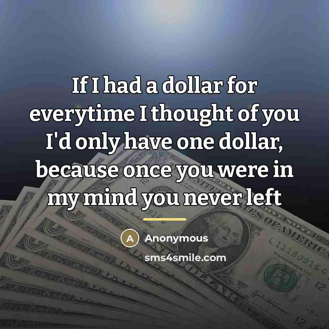 “If I had a dollar for everytime I thought of…” quote by Anonymous