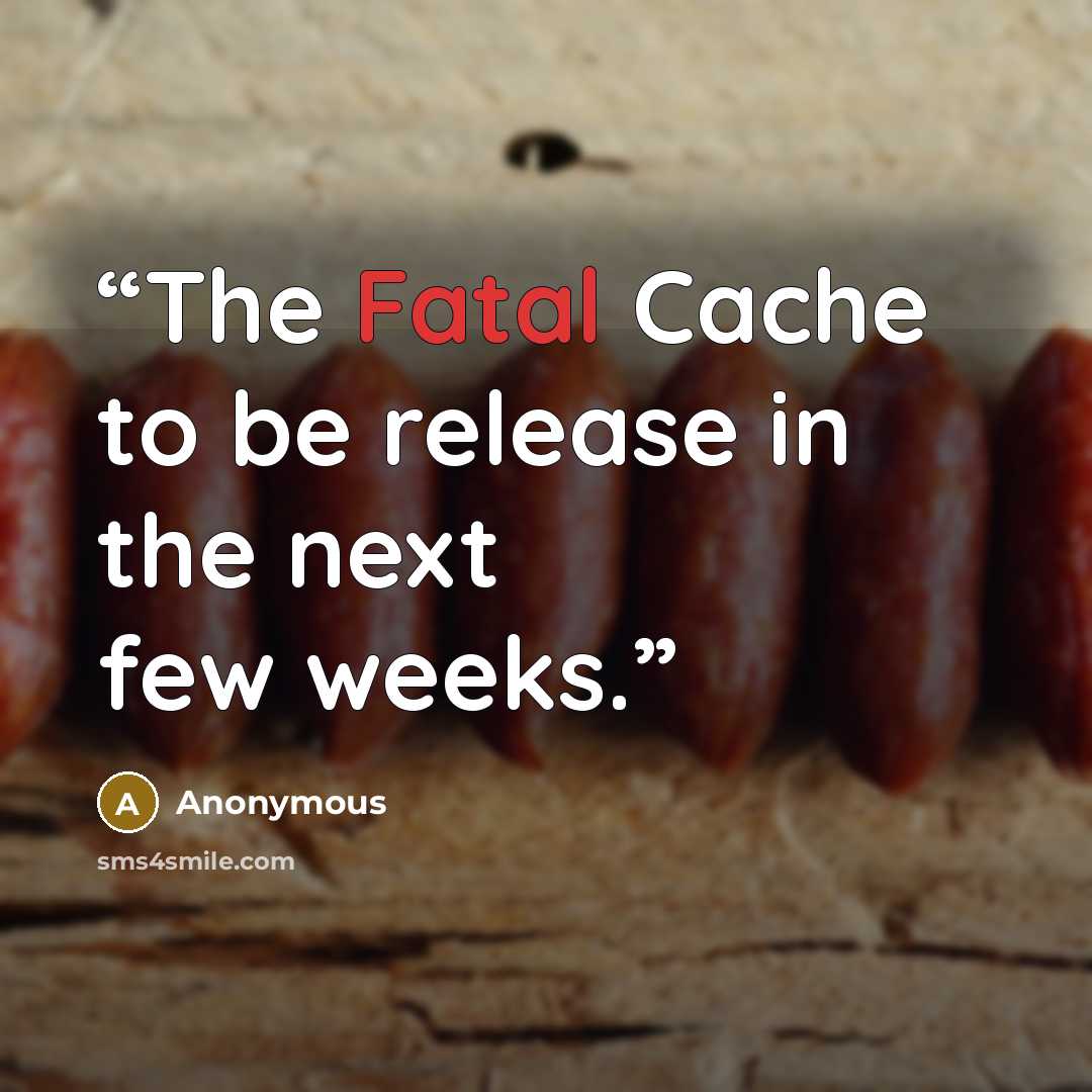 “The Fatal Cache to be release in the next few weeks.” quote by Anonymous