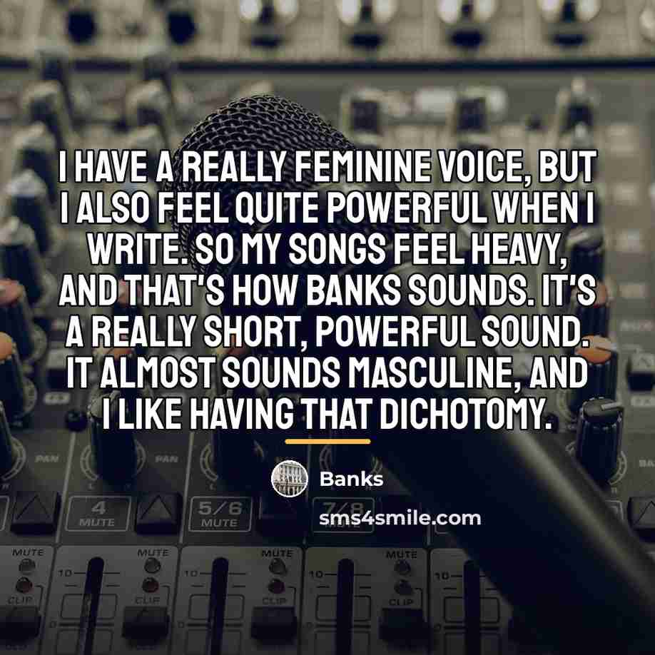 “I have a really feminine voice, but I also feel…” quote by Banks