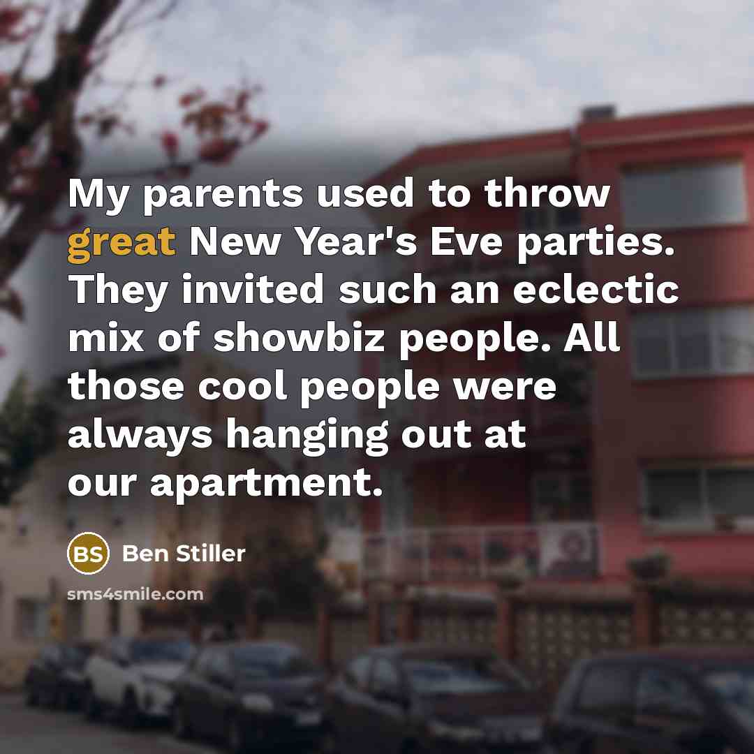“My parents used to throw great New Year's Eve parties.…” quote by Ben Stiller