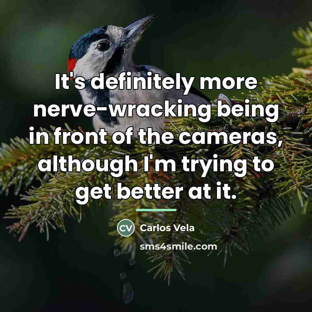 “It's definitely more nerve-wracking being in front of the cameras,…” quote by Carlos Vela