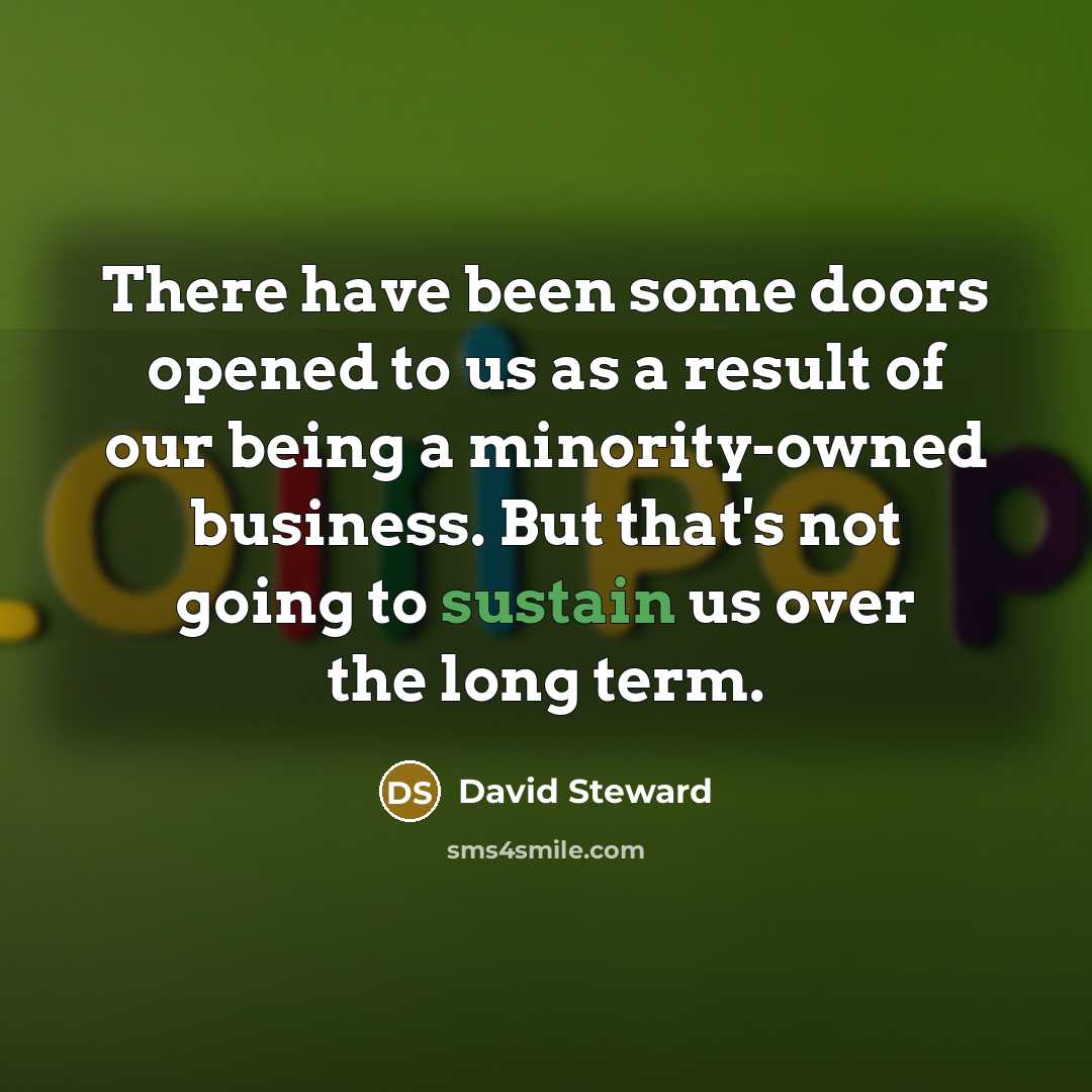 “There have been some doors opened to us as a…” quote by David Steward