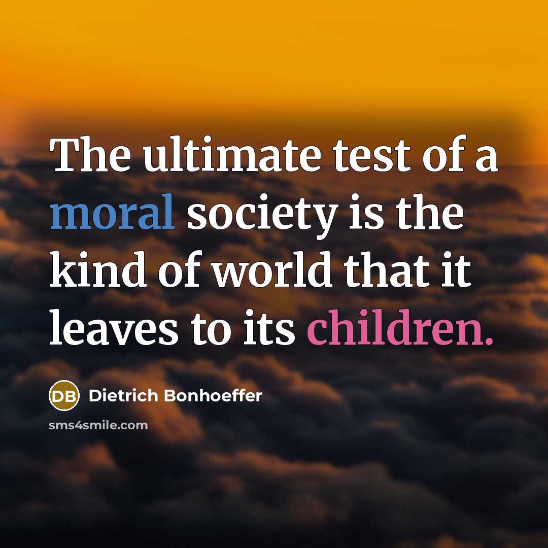 “The ultimate test of a moral society is the kind…” quote by Dietrich Bonhoeffer