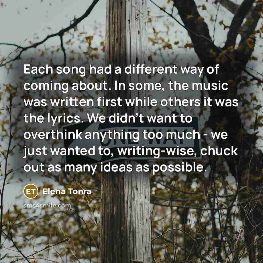 “Each song had a different way of coming about. In…” quote by Elena Tonra